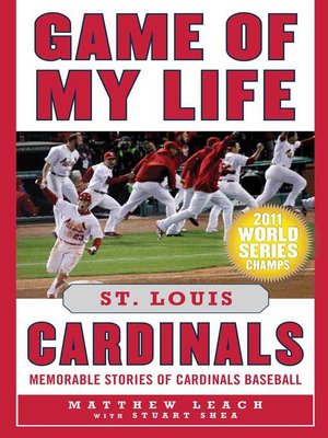 cover image of Game of My Life St. Louis Cardinals: Memorable Stories of Cardinals Baseball